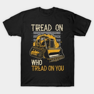 tread on those who tread on you T-Shirt